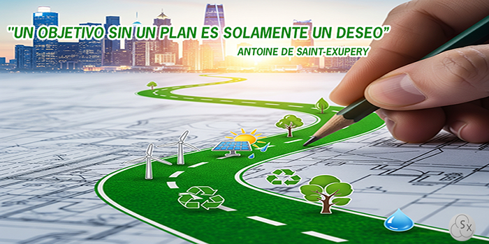 Un objetivo sin un plan es solamente un deseo” Antoine de saint-exupery